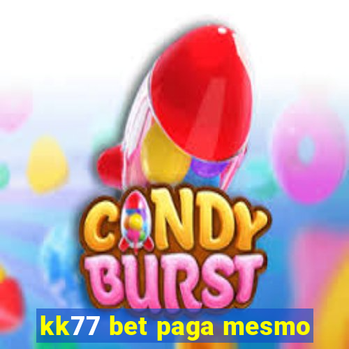 kk77 bet paga mesmo